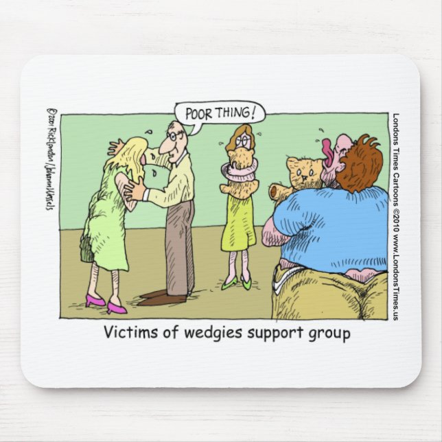 Wedgie Support Group Funny Mugs Tees & Gifts Mouse Pad (Front)