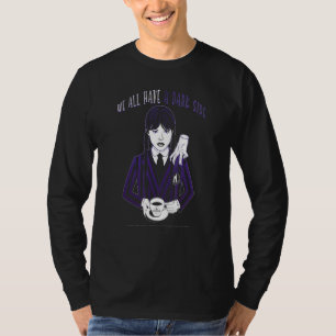 Wednesday and Thing We All Have A Dark Side Quote T-Shirt