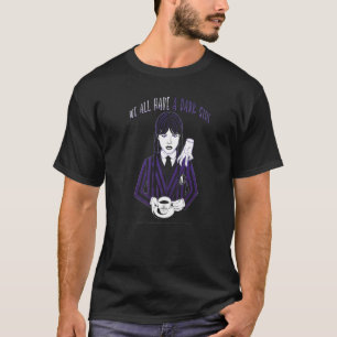 Wednesday and Thing We All Have A Dark Side Quote  T-Shirt