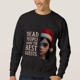 Wednesday “Dead People Make the Best Guests” Sweatshirt