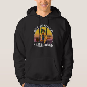 Wee Bit Witchy Don't Make Me Flip My Witch Switch Hoodie