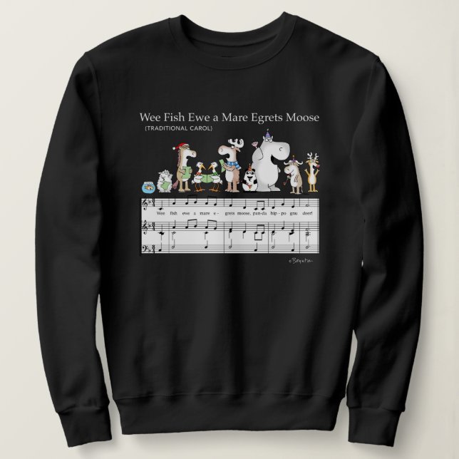 WEE FISH EWE A MARE EGRETS MOOSE Sandra Boynton T- Sweatshirt (Design Front)