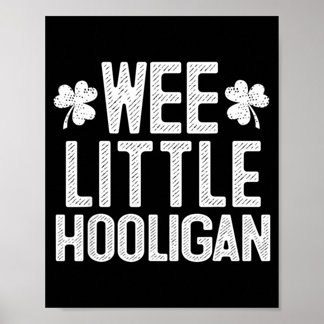 Wee Little Hooligan St Patrick's Day Gift  Poster (Front)