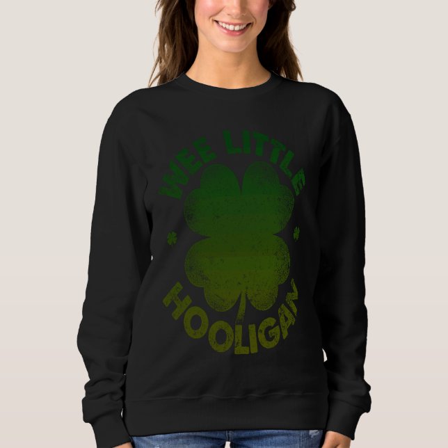 Wee Little Hooligan   St Patrick's Day Shamrock Sweatshirt (Front)