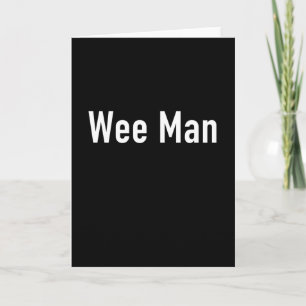Wee Man Card