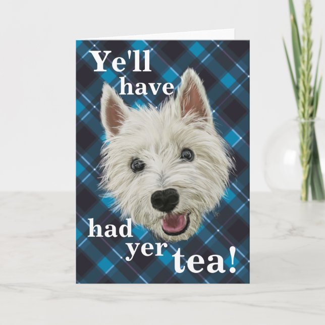 Wee Westie. Ye’ll have had yer tea! Thank You Card (Front)