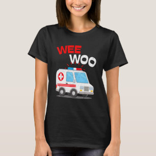 Wee Woo Ambulance AMR EMS EMT Paramedic Emergenc T-Shirt
