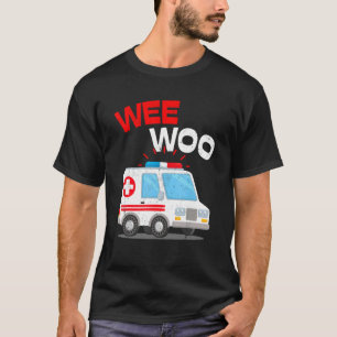 Wee Woo Ambulance AMR   EMS EMT Paramedic Emergenc T-Shirt