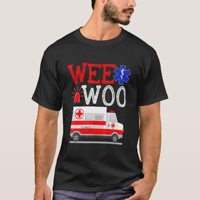 Wee Woo Ambulance AMR  EMS EMT Paramedic Emergency T-Shirt (Front)