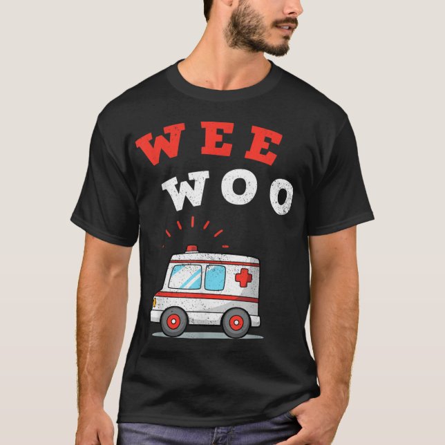 Wee Woo Ambulance AMR Funny EMS EMT Paramedic Gift T-Shirt (Front)