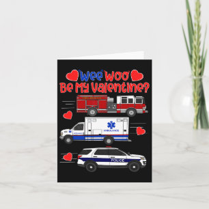 Wee Woo Be My Valentine Firetruck Ambulance Police Card
