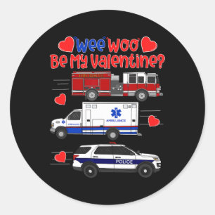 Wee Woo Be My Valentine Firetruck Ambulance Police Classic Round Sticker