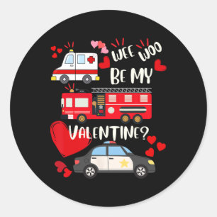 Wee Woo Be My Valentine Firetruck Ambulance Police Classic Round Sticker