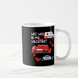 Wee Woo Be My Valentine Firetruck Ambulance Police Coffee Mug