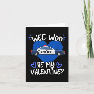 Wee Woo Be My Valentine Police Car Officer Law Enf Card