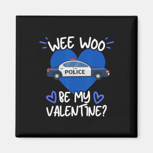 Wee Woo Be My Valentine Police Car Officer Law Enf Magnet