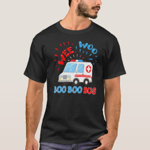 Wee Woo Boo Boo Bus Ambulance Ems Emt Paramedic T-Shirt