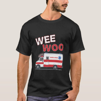 Wee Woo Emt Paramedic Gift Ambulance Driver T-Shirt