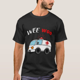 Wee Woo Firefighter Or Rescuer T-Shirt