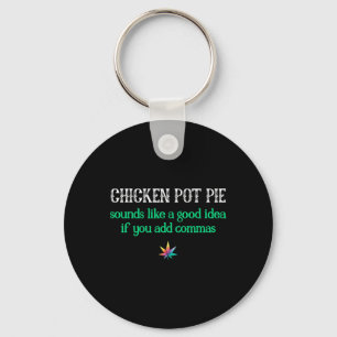 Weed Chicken Pot Pie Commas Smoke Toke Funny  Key Ring