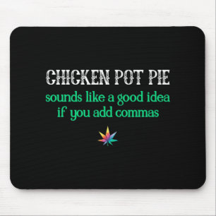 Weed Chicken Pot Pie Commas Smoke Toke Funny Mouse Pad