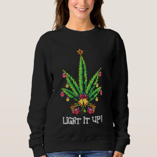 Weed Christmas Tree Lights It Up Pun Humour  Stone Sweatshirt