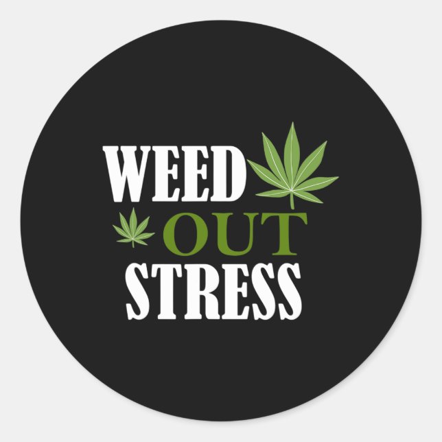 Weed Out Stress Mental Health Awareness  Classic Round Sticker (Front)