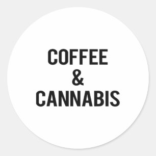 Weed T Shirt - Pot Shirt - Coffee And Tee T  Classic Round Sticker