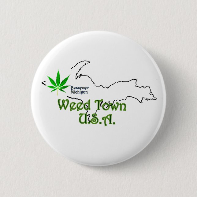 Weed Town U.S.A. Button, Bessemer Michigan 6 Cm Round Badge (Front)