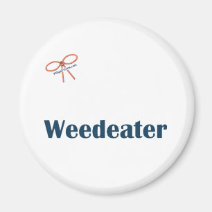 Weedeater Reminders Magnet
