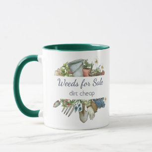 Weeds for Sale Dirt Cheap Fun Gardening Mug