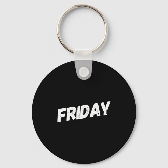 Weekday Friday Days Of The Week  Key Ring (Front)