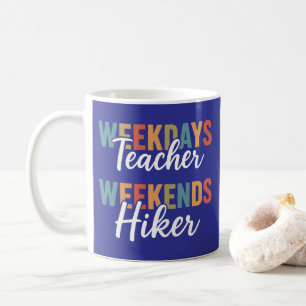 Weekdays Teacher Weekends Hiker Coffee Mug