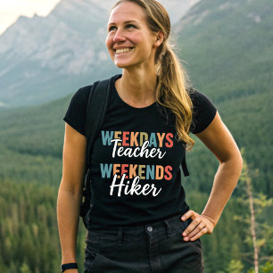 Weekdays Teacher Weekends Hiker T-Shirt