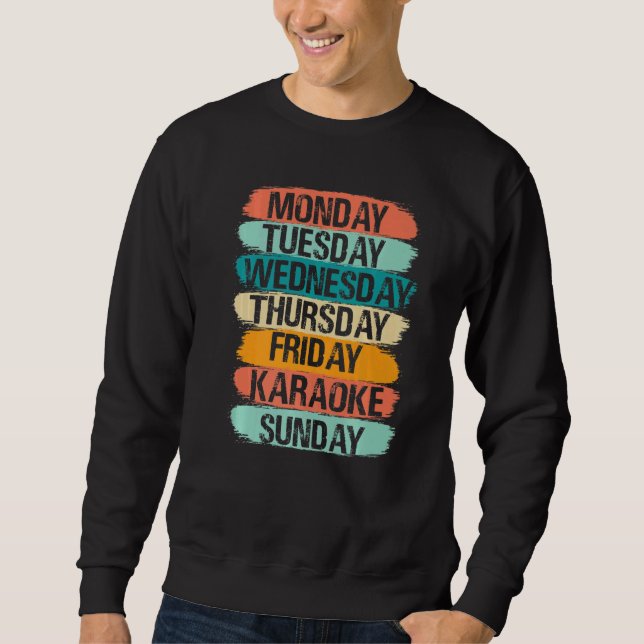 Weekdays Work Monday Wednesday Friday Saturday Kar Sweatshirt (Front)