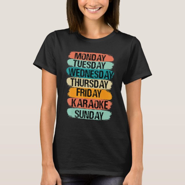 Weekdays Work Monday Wednesday Friday Saturday Kar T-Shirt (Front)
