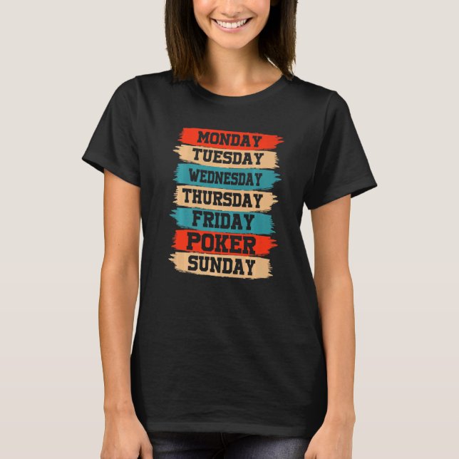 Weekdays Work Monday Wednesday Friday Saturday Pok T-Shirt (Front)