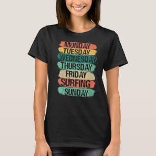 Weekdays Work Monday Wednesday Friday Saturday Sur T-Shirt