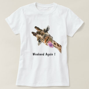 Weekend Again Happy Giraffe Fun T-Shirt  Your Text
