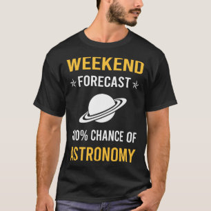 Weekend Astronomy T-Shirt