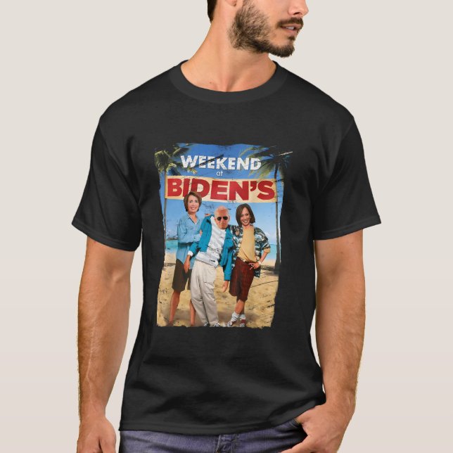 Weekend At Biden s Funny T Shirt (Front)