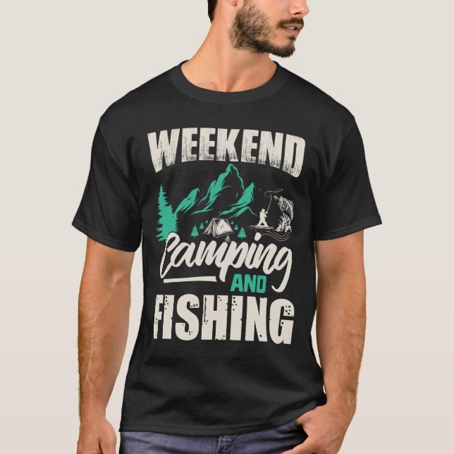 Weekend camping and fishing T-Shirt (Front)