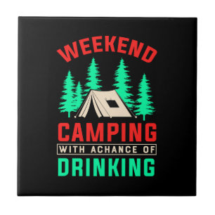 Weekend Camping with A Chance of Drinking-43675 Ceramic Tile