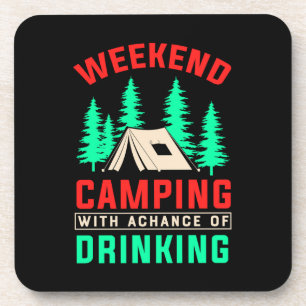 Weekend Camping with A Chance of Drinking-43675 Coaster