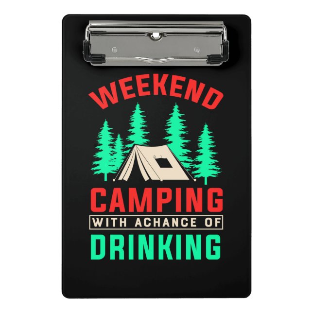 Weekend Camping with A Chance of Drinking-43675 Mini Clipboard (Front)