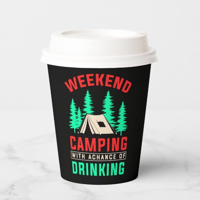 Weekend Camping with A Chance of Drinking-43675 Paper Cups (Front)