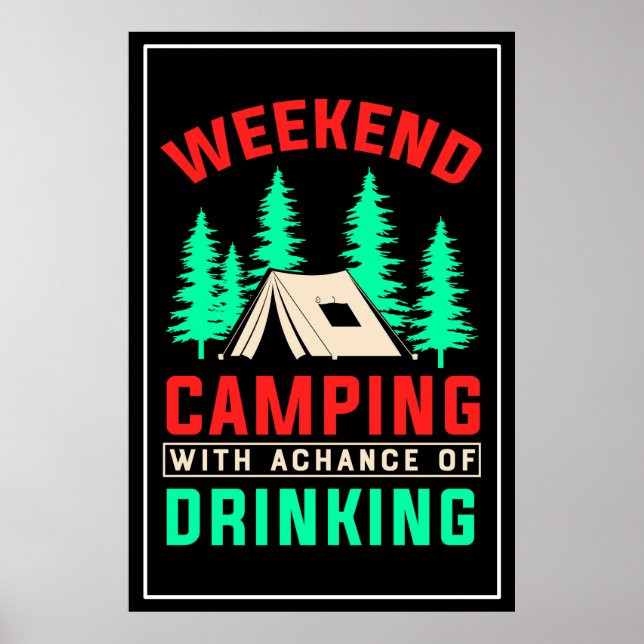 Weekend Camping with A Chance of Drinking-43675 Poster (Front)