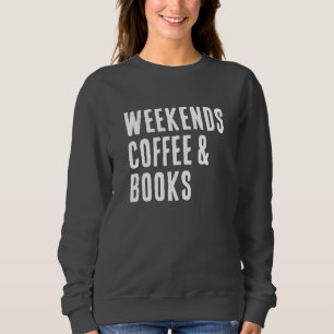 Weekend Coffee & Books Book Lover Sweatshirt