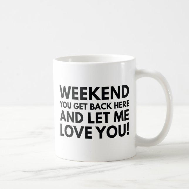 Weekend Coffee Mug (Right)