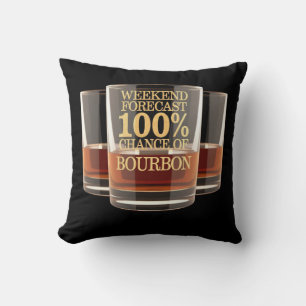 Weekend Forecast 100% Chance of Bourbon Cushion